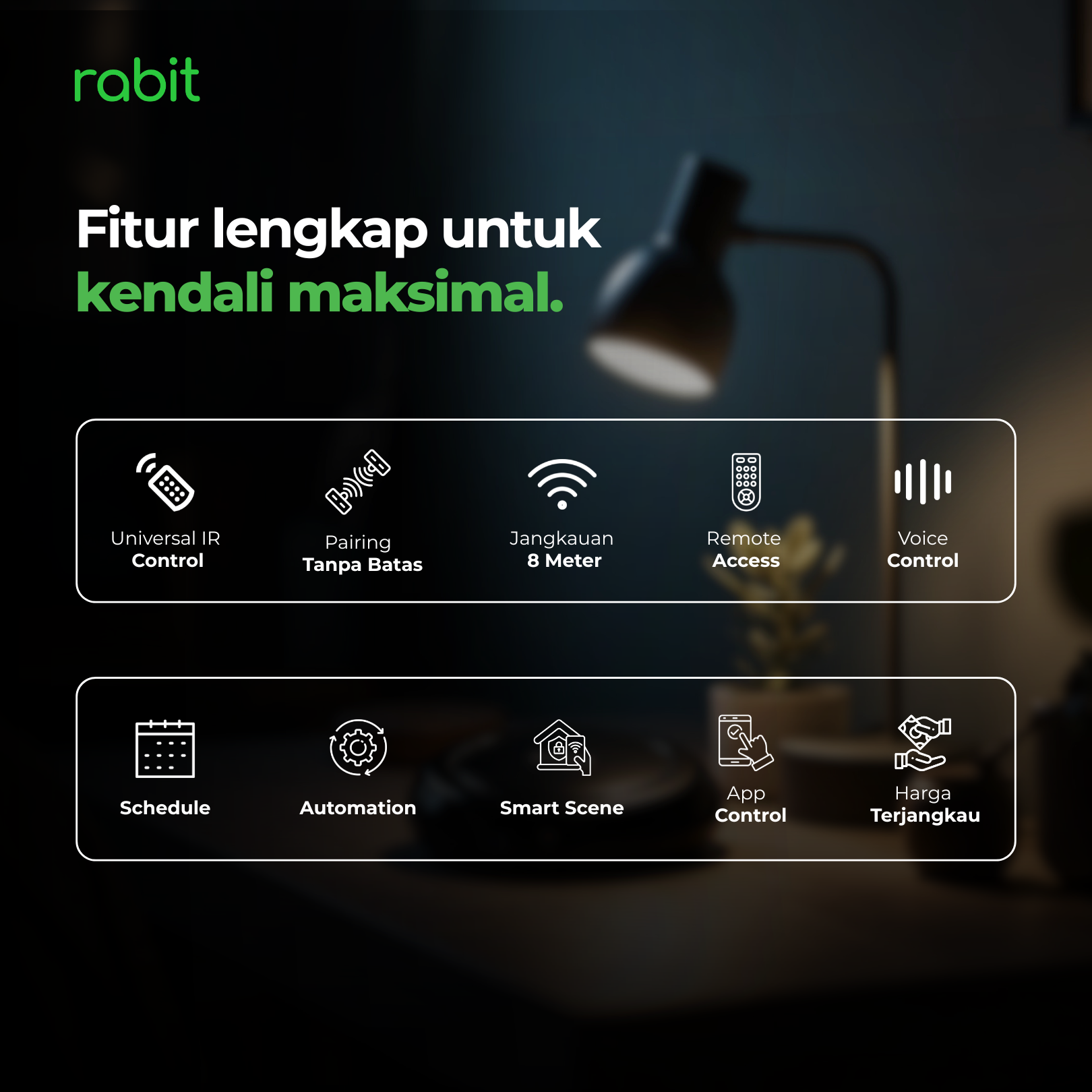 Universal IR Remote Control (WiFi) 11 fitur utama Rabit Universal IR Remote meliputi Universal IR Control, Pairing Tanpa Batas, Jangkauan 8 Meter, Remote Access, Voice Control, Schedule, Automation